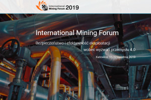 International Mining Forum w  Międzynarodowym Centrum Kongresowym 2019